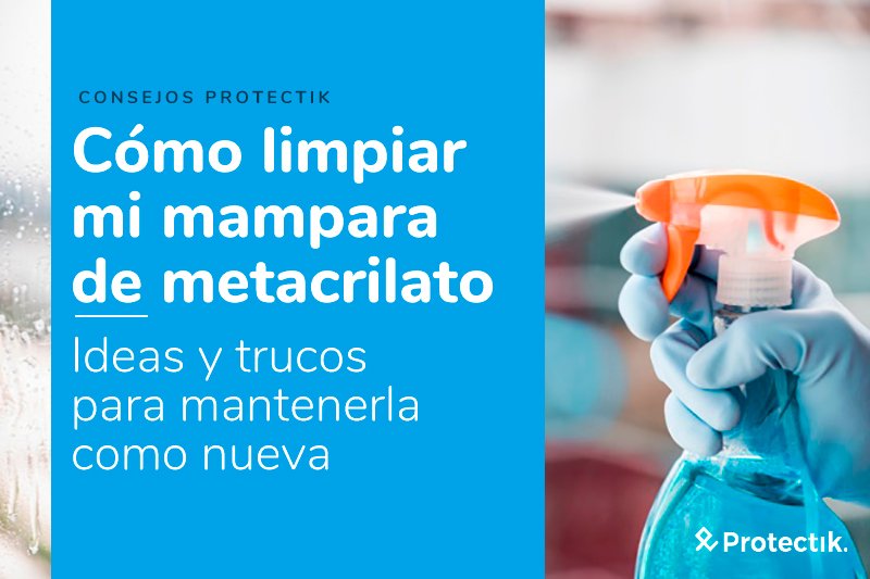 Como limpiar una mampara de metacrilato, trucos y consejos